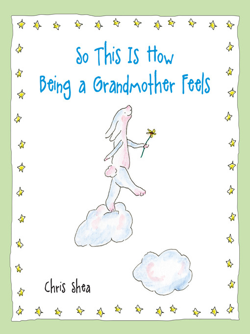 Title details for So This Is How Being a Grandmother Feels by Chris Shea - Available